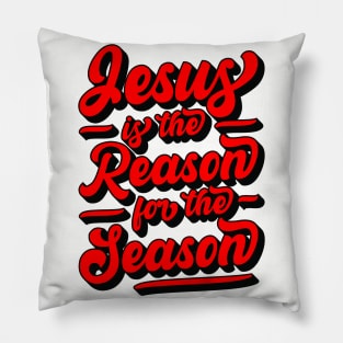 Jesus Is The Reason For The Season Pillow