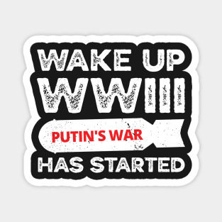 Wake Up WWIII Has Started, Stop Putin Stop The War, Stop Putin, Stop The War Magnet
