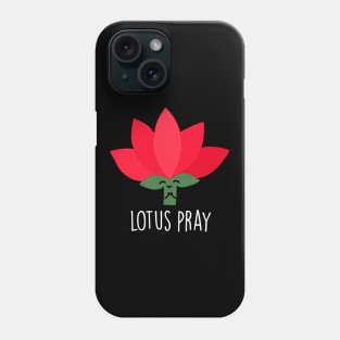 Lotus Pray Funny Flower Plant Pun Phone Case