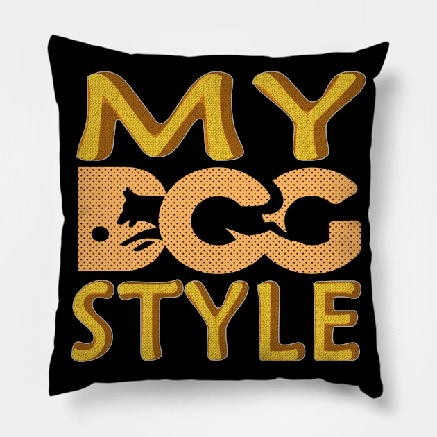 MY DOG STYLE GIFT UNISEX Pillow by bakry