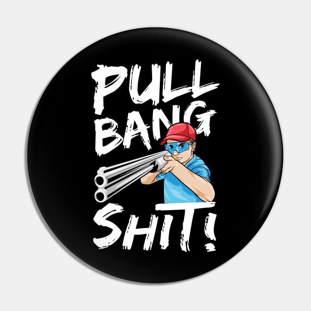 Skeet Shooting Pull Bang Shit Shotgun Hunter Gift Pin by bigD