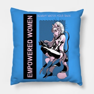 EMPOWERED WOMEN ALWAYS WATCH YOUR BACK Pillow