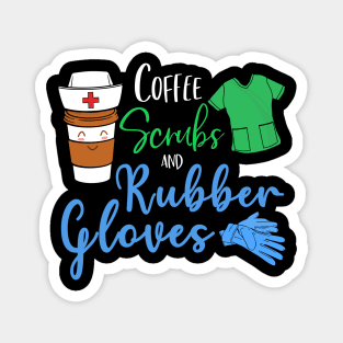 Coffee Scrubs Rubber Gloves Funny Proud Nurse Gift Magnet
