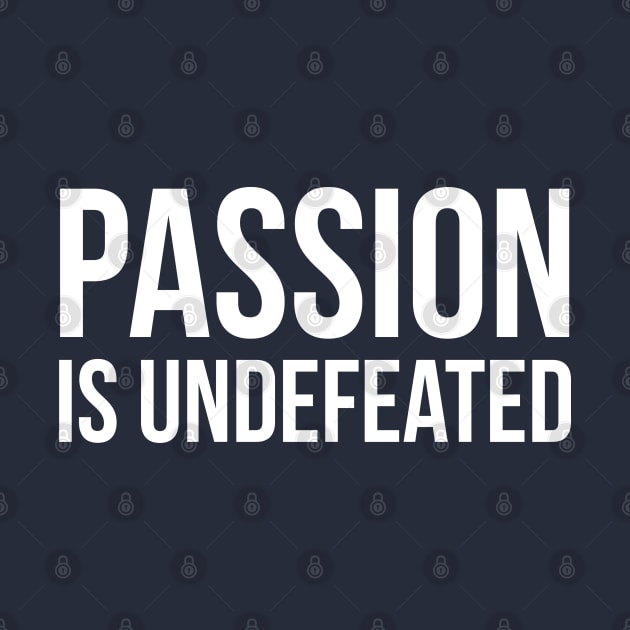 Passion Is Undefeated | Garyvee by GaryVeeApparel