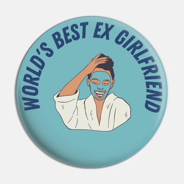 World's Best EX Girlfriend Funny Couple Joke Pin by Mish-Mash