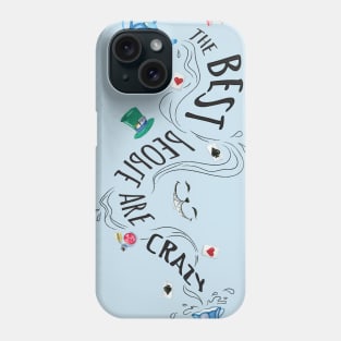 Best People Are Crazy Phone Case