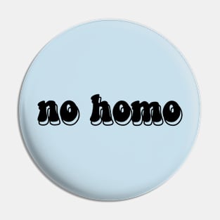 no homo - double shadows Pin