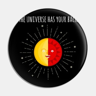 The universe has your back Pin