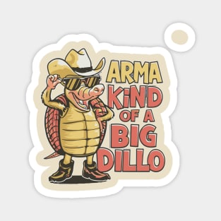 Arma Kind of a Big Dillo Armadillo Magnet