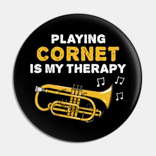 Playing Cornet Is My Therapy, Brass Musician Funny Pin