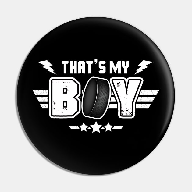 That_s My Boy Hockey Pin by Terryeare