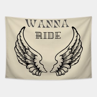 Wanna ride Tapestry