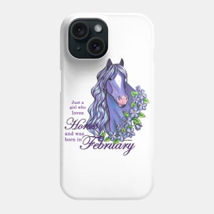 Just a Girl Who Loves Horses and was Born In February Phone Case