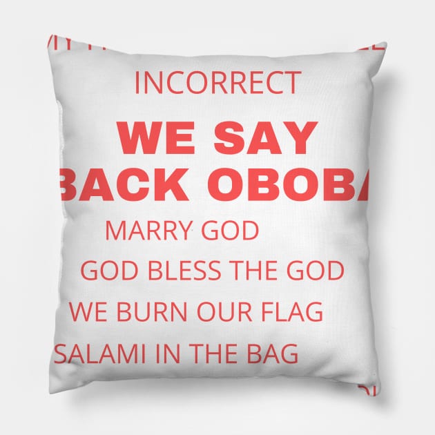 We Say Back Oboba Pillow by DennisMcCarson