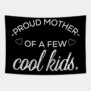 Funny mother saying a proud mother of a few cool kids Tapestry