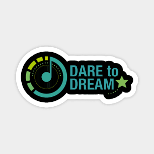 Dare to dream Magnet