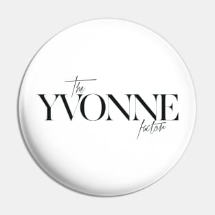 The Yvonne Factor Pin