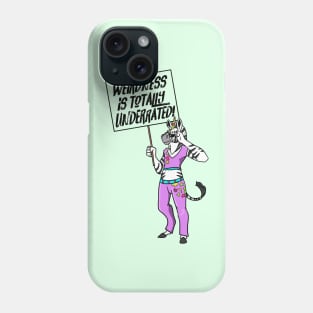 Weirdness is totally underrated Phone Case