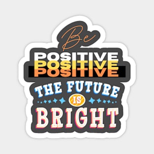 Be Positive Magnet