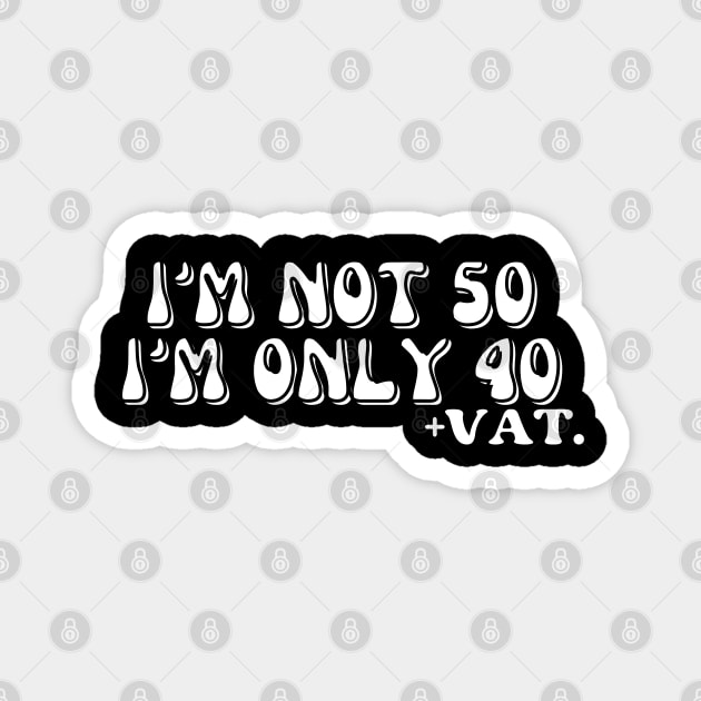 SARCASTIC 50TH BIRTHDAY Magnet by Kittoable