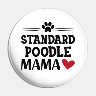 Standard Poodle Mama Pin