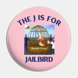 Donald J Trump Jailbird Batshit Crazy Pin