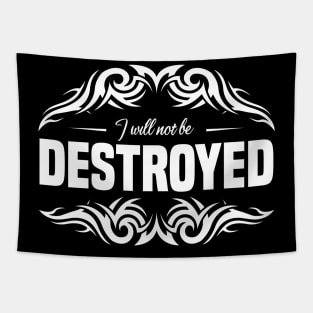 I will not be destroyed -B- , Perfect gift idea for birthday. Tapestry