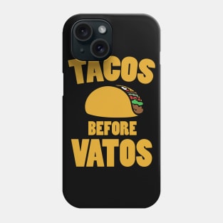 Taco Before Vatos Phone Case