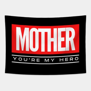 Mother, You're My Hero Tapestry