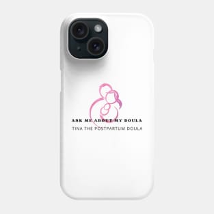 Ask me about my doula Phone Case