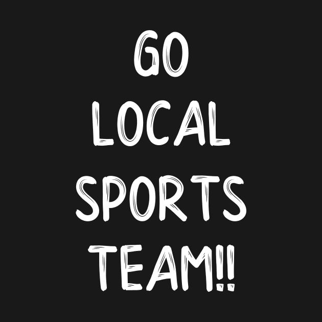 Go Local Sports Team by SarahBean