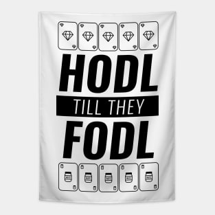 Hodl Till They Fodl Black Tapestry