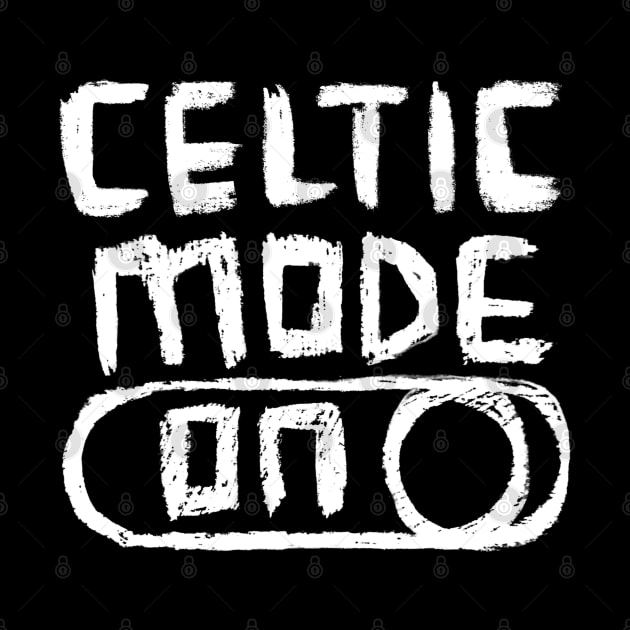 Celtic Mode ON for Celtics Fans by badlydrawnbabe