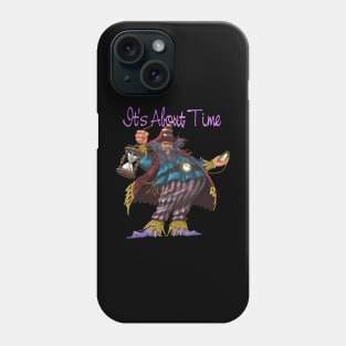 Its about time Phone Case