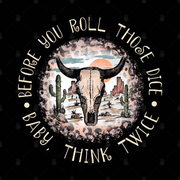 Before you roll those dice Baby, think twice Skull-Bull Cactus by Beetle Golf