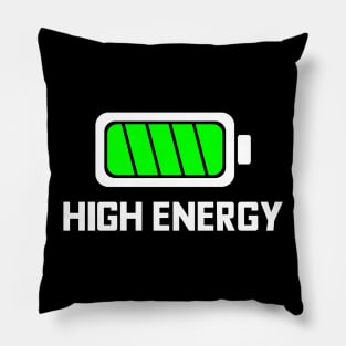 HIGH ENERGY BATTERY FULLY CHARGED IN WHITE AND GREEN! typography text with battery icon Pillow