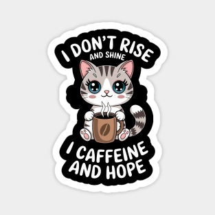 I Caffeine and Hope Funny Coffee Quote Meme Magnet