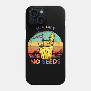 Funny Vasectomy Gift, 100% Juice No Seeds Phone Case