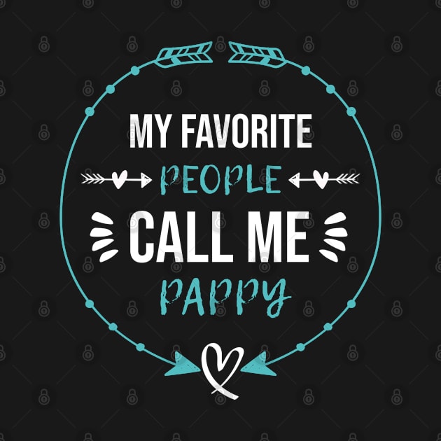 My Favorite People Call Me Pappy Fathers Day by  Funny .designs123