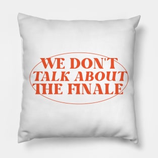 we don't talk about the finale Pillow