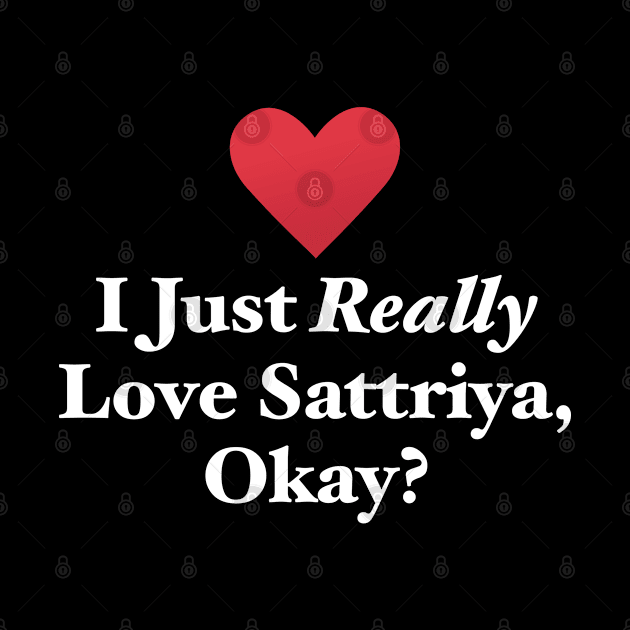 I Just Really Love Sattriya, Okay? by MapYourWorld