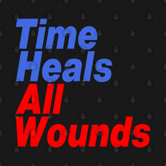 Time Heals All Wounds by HAWWOOD ARTS