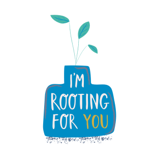 Rooting For You T-Shirt