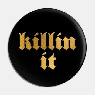 Killin It Pin