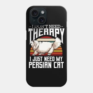 Persian Cat - I Don't Need Therapy - Retro Style Cats Phone Case