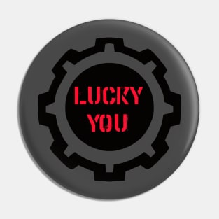 Red Lucky You Phrase in a Black Industrial Cog Pin