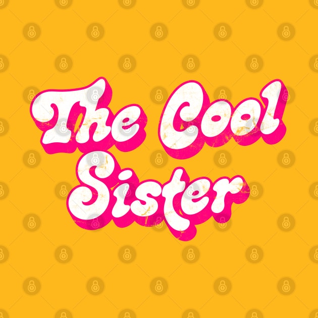 The Cool Sister / Sister Typography Humor Design by DankFutura