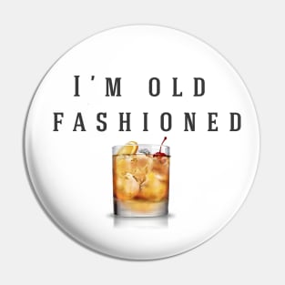 I'm old fashioned Pin