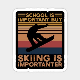 School is Important Funny Winter Skiing Magnet