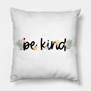 Floral Be Kind Pillow
